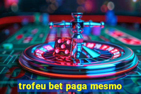 trofeu bet paga mesmo